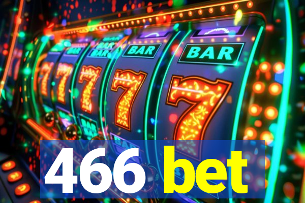 466 bet